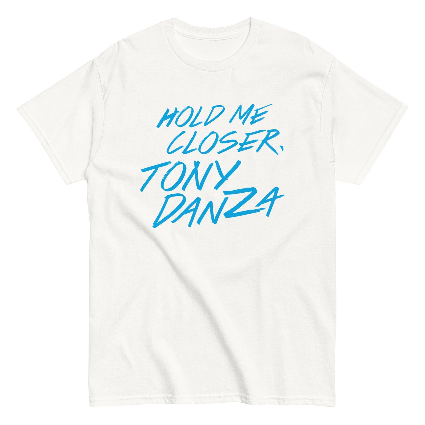 Hold Me Closer, Tony Danza Men's Classic Tee