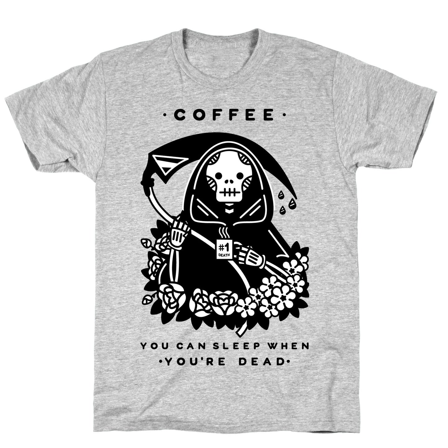 Coffee You Can Sleep When You're Dead T-Shirt Style001
