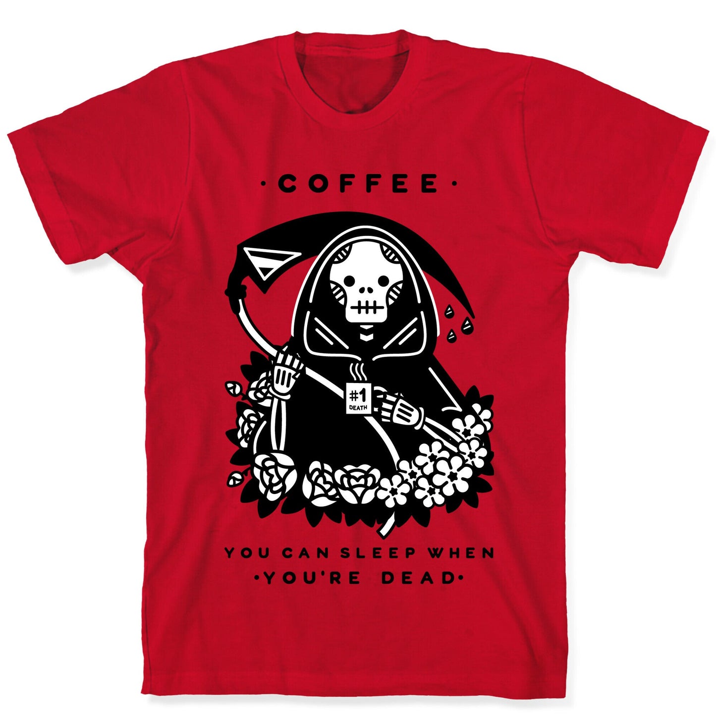 Coffee You Can Sleep When You're Dead T-Shirt Style001