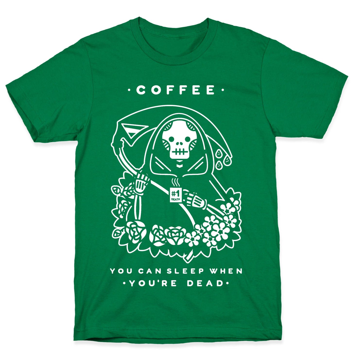 Coffee You Can Sleep When You're Dead T-Shirt