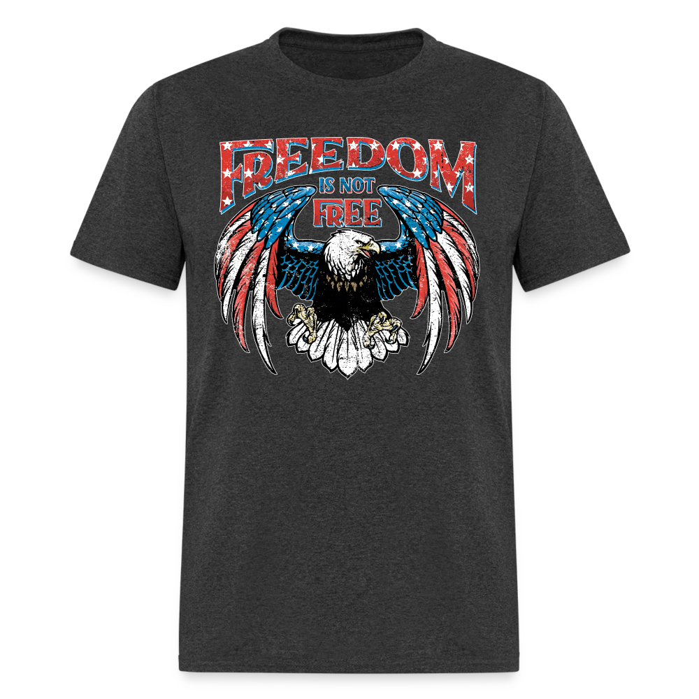Freedom Is Not Free T Shirt