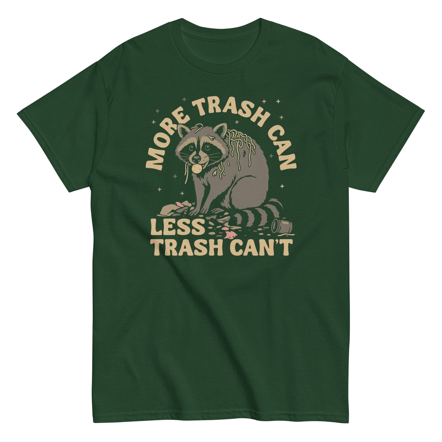 More Trash Can Less Trash Can't Men's Classic Tee