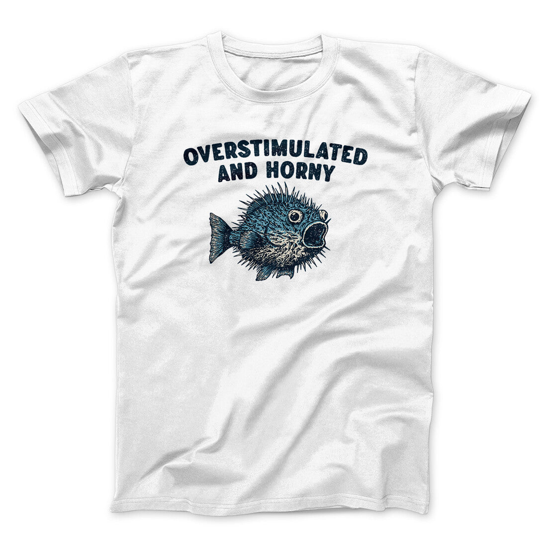 Overstimulated And Horny Men/Unisex T-Shirt