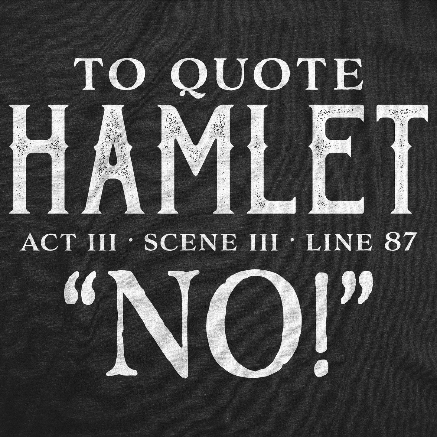 To Quote Hamlet Men's T Shirt