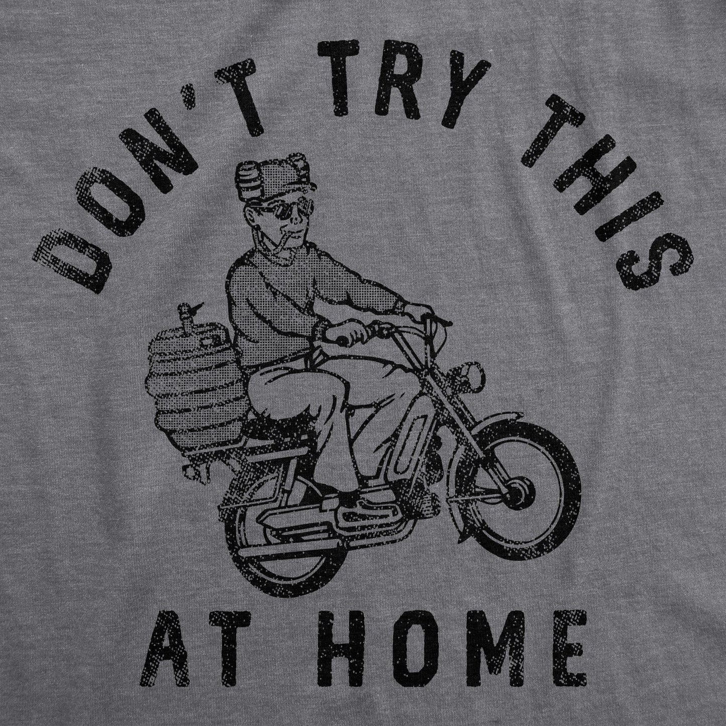 Dont Try This At Home Women's T Shirt