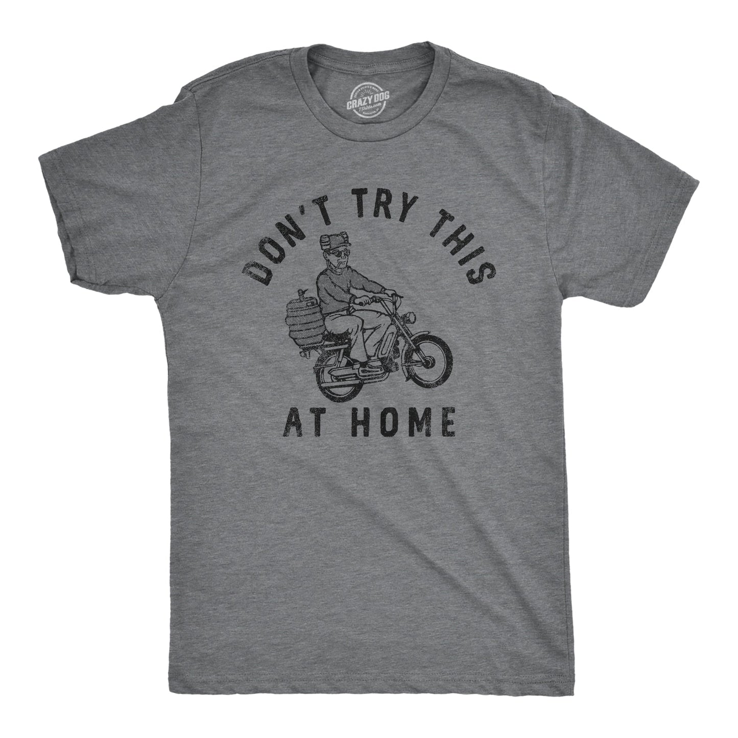 Dont Try This At Home Men's T Shirt