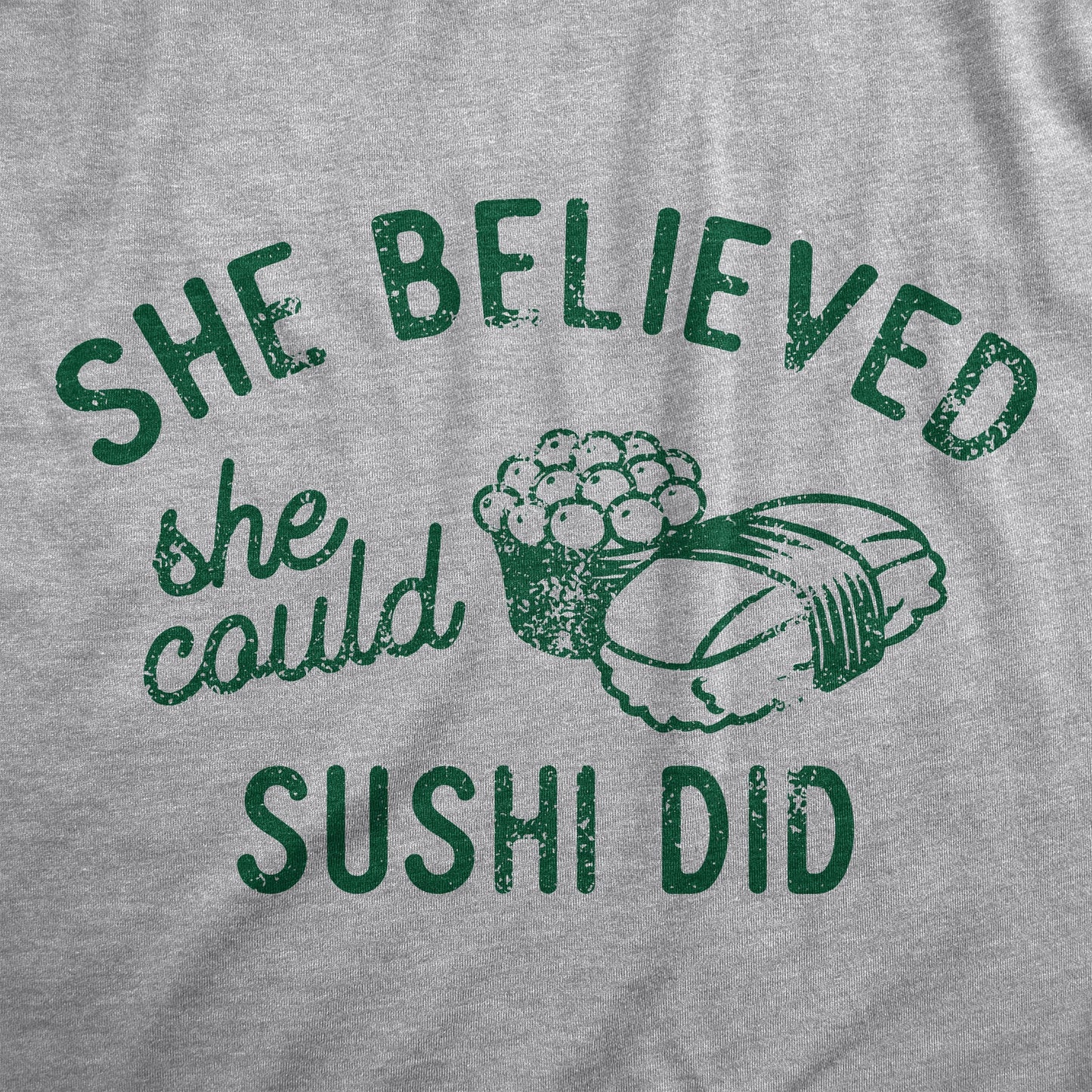 She Believed She Could Sushi Did Women's T Shirt