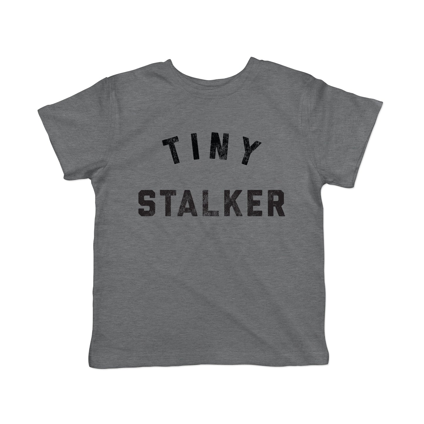 Tiny Stalker Toddler T Shirt