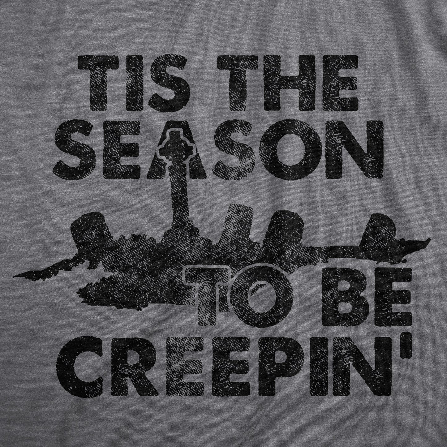 Tis The Season To Be Creepin Men's T Shirt