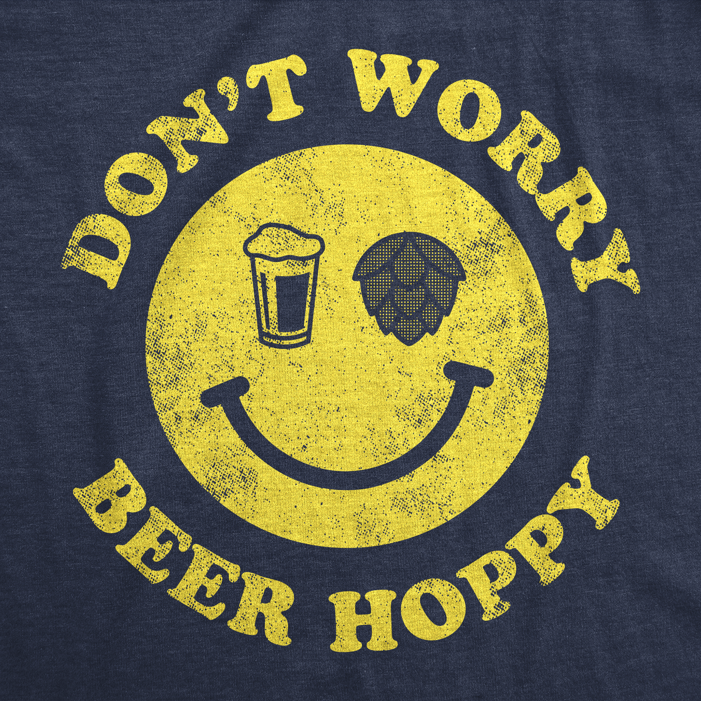 Dont Worry Be Hoppy Men's T Shirt