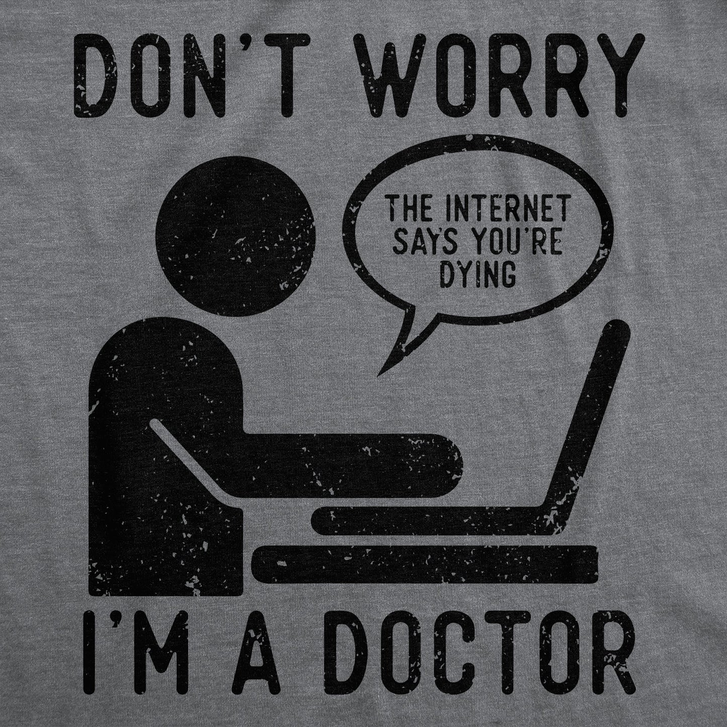 Dont Worry Im A Doctor Men's T Shirt
