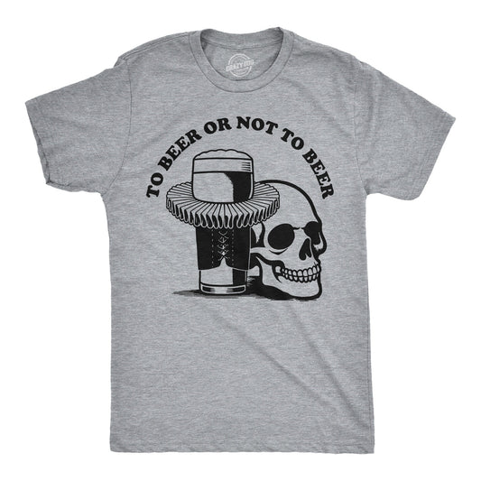 To Beer Or Not To Beer Men's T Shirt