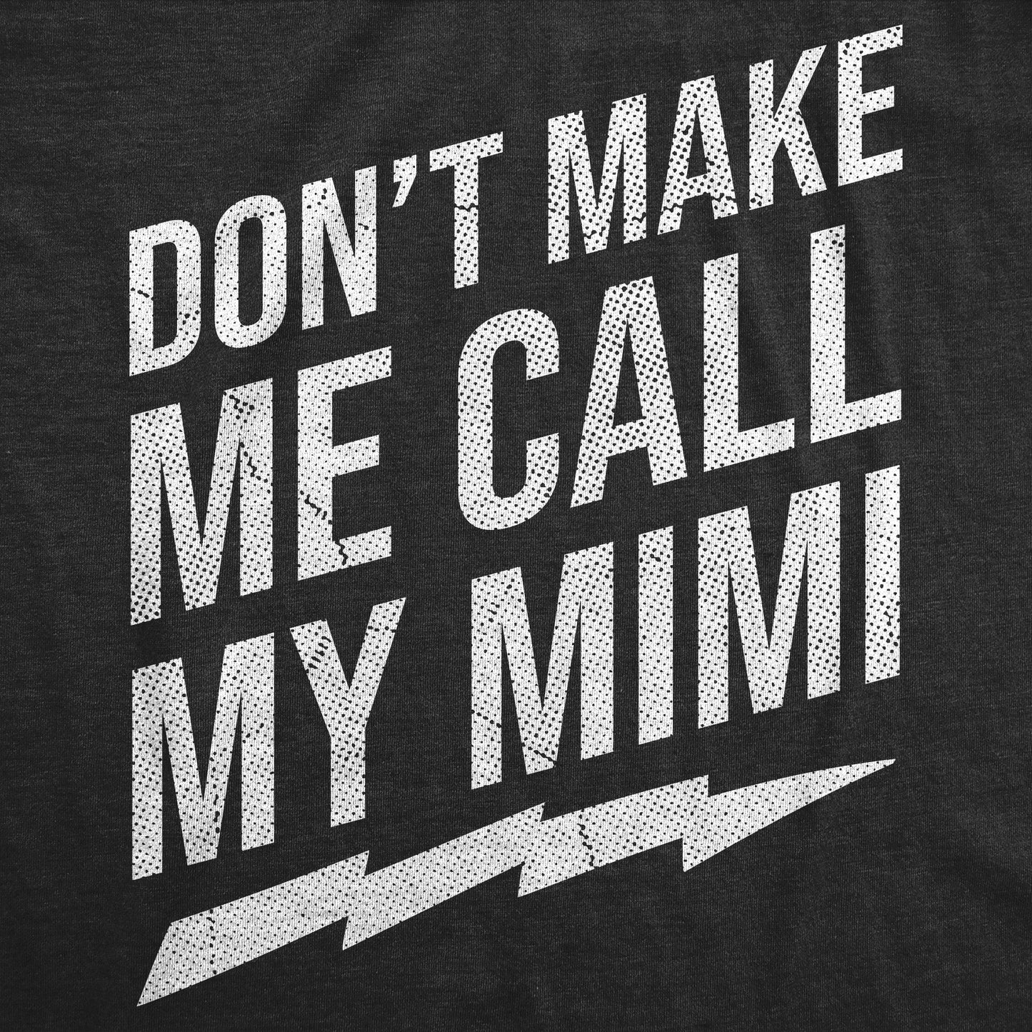 Dont Make Me Call My Mimi Youth T Shirt