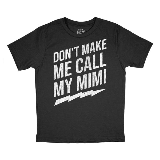 Dont Make Me Call My Mimi Youth T Shirt