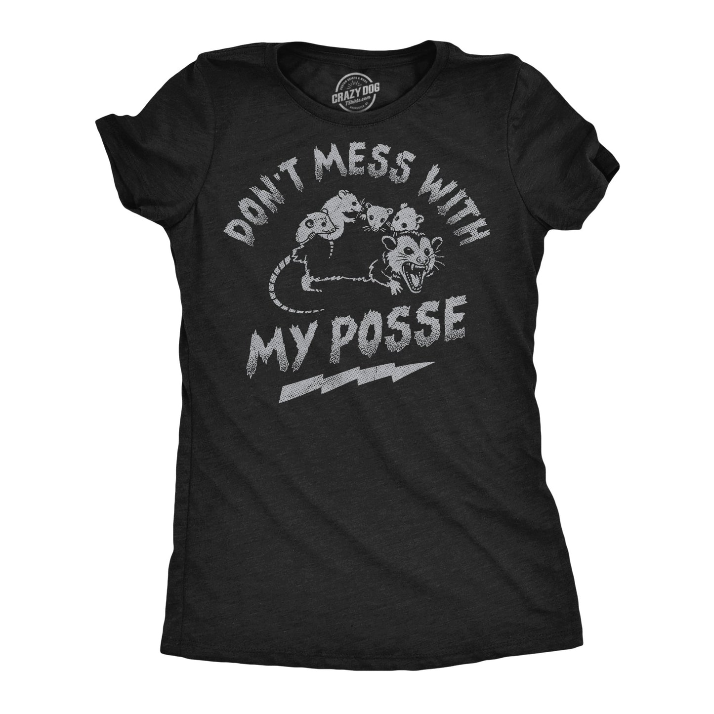 Dont Mess With My Posse Women's T Shirt