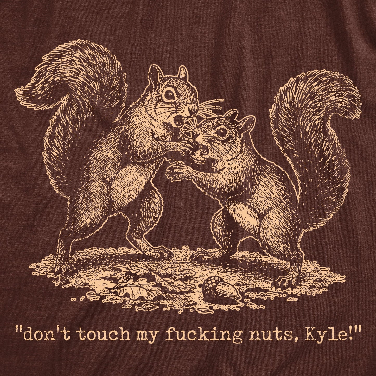 Dont Touch My Fucking Nuts Kyle Men's T Shirt
