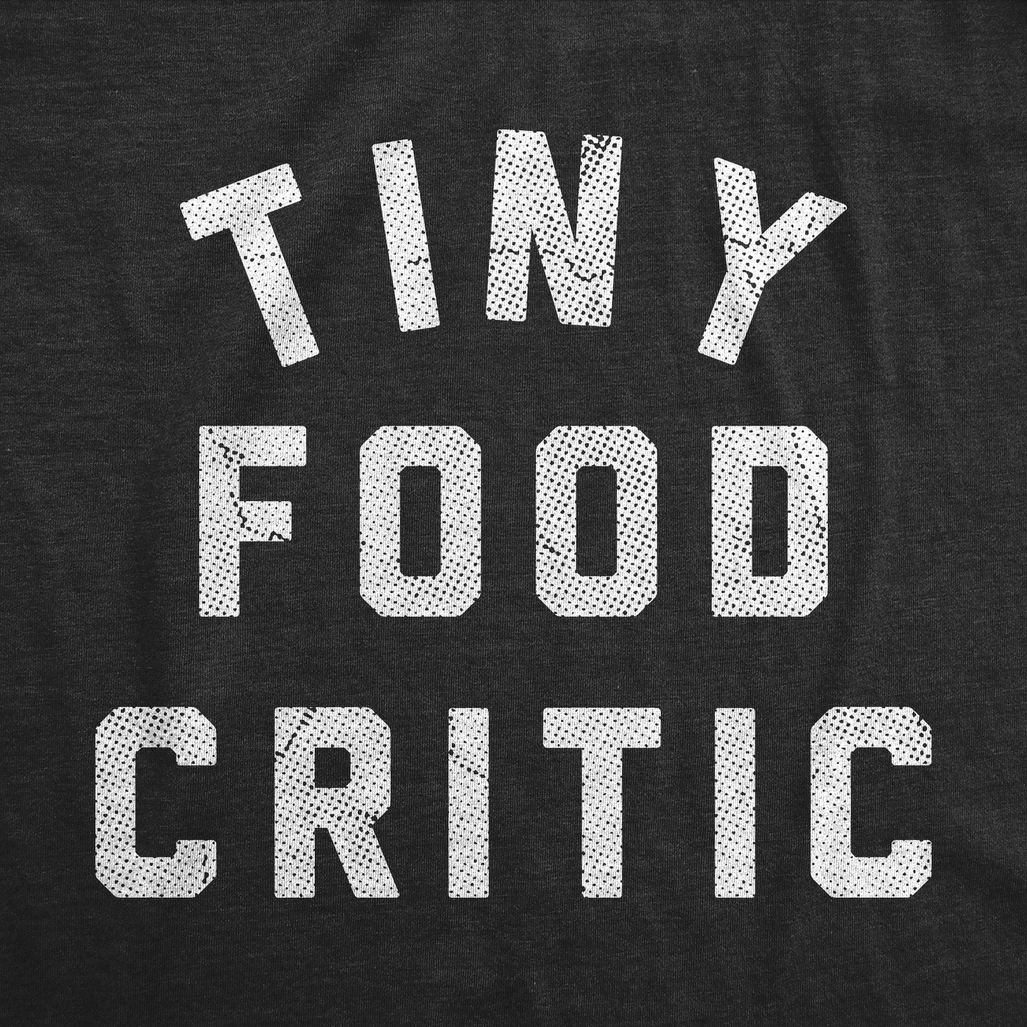 Tiny Food Critic Toddler T Shirt