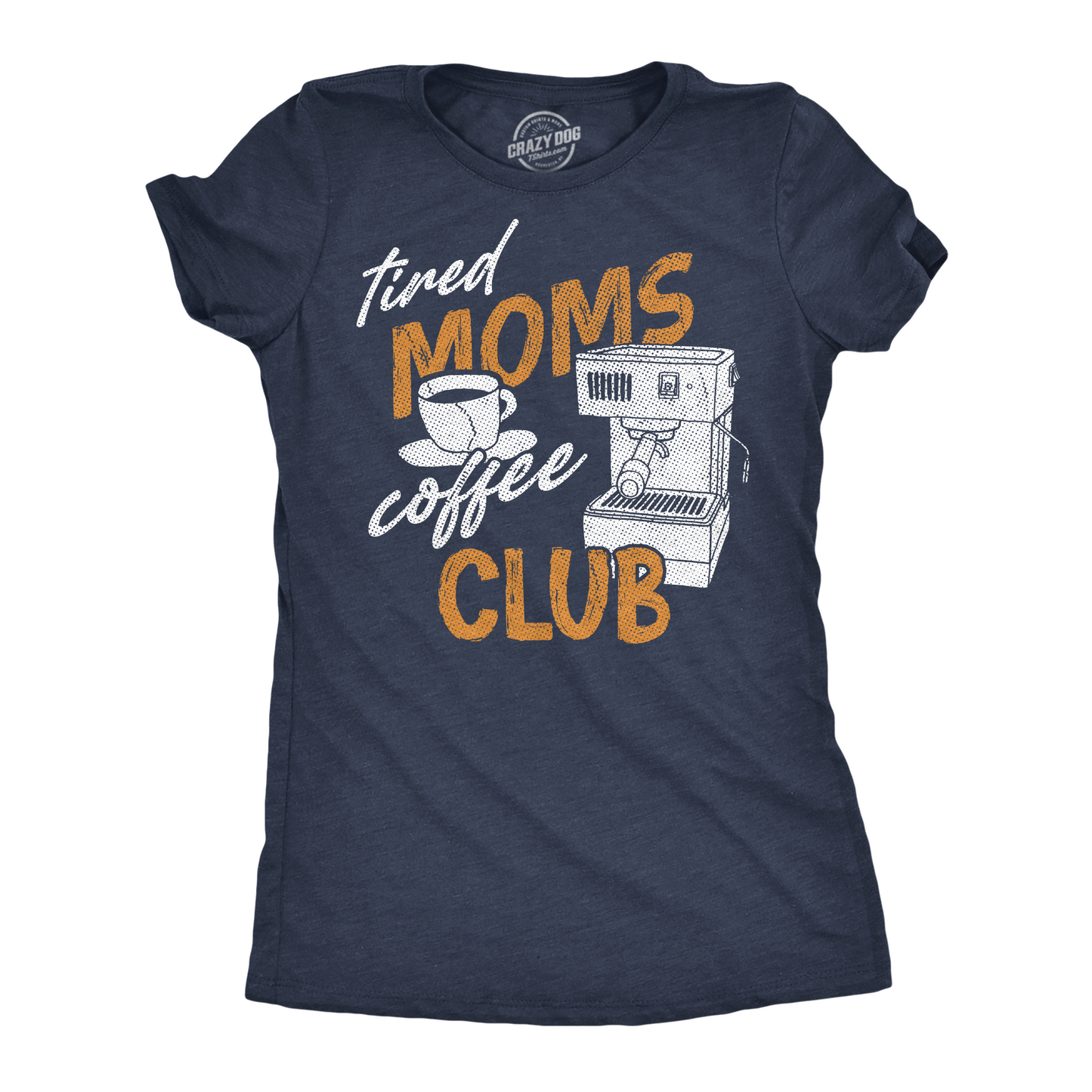Tired Moms Club Women's T Shirt