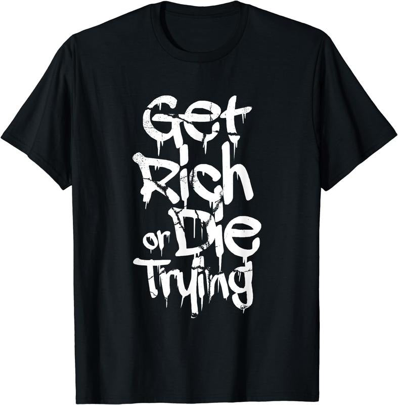 [100% Cotton] Get Rich Or Die Trying Money Millionaire Cash Miner Trader T-Shirt