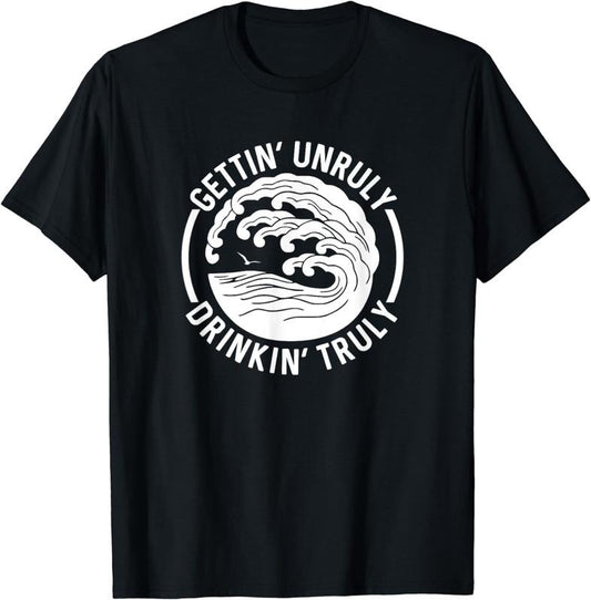 [100% Cotton] Gettin' Unruly Drinkin' Hard Seltzer Summer Beach Alcohol T-Shirt