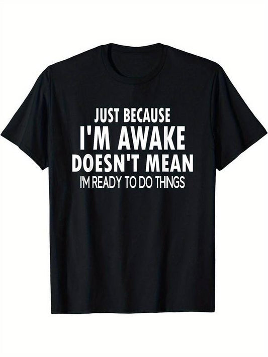 [100% Cotton] Just Because I'm Awake Print T Shirt, Tees for Men, Casual Short Sleeve T-shirt for Summer