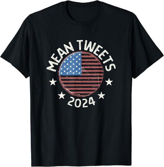 [100% Cotton] Mean Tweets 2024 Shirt Funny 45 47 Conservative Merica USA T-Shirt