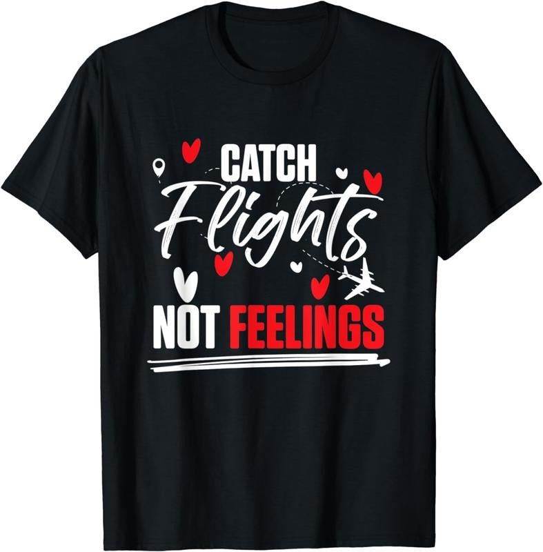 [100% Cotton] World Traveling - Catch Flights Not Feelings T-Shirt