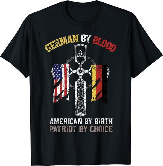 [100% Cotton]German By Blood American By Birth Patriot By Choice T-Shirt