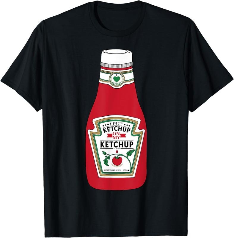 [100% Cotton]I Put Ketchup On My Ketchup T-Shirt Kids Women and Men