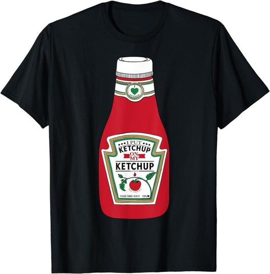 [100% Cotton]I Put Ketchup On My Ketchup T-Shirt Kids Women and Men