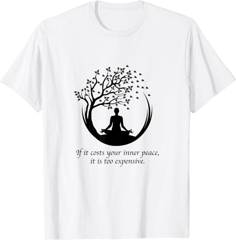 [100% Cotton]If It Costs Your Inner Peace It Too Expensive Yoga Namaste T-Shirt