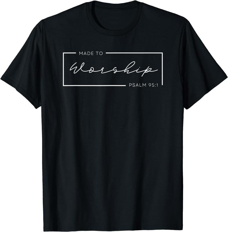 [100% Cotton]Made to Worship Scripture Christian Psalm 95:1 Bible T-Shirt Black