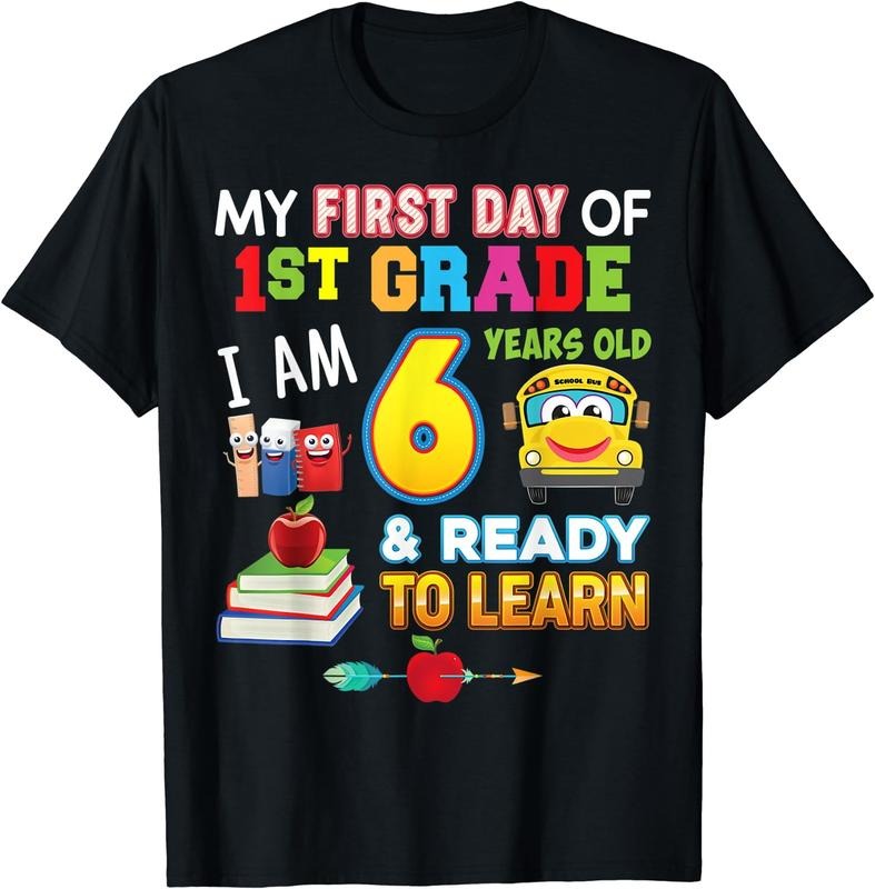 [100% Cotton]My First Day Of 1st Grade I'm 6 Years Old And Ready To Learn T-Shirt