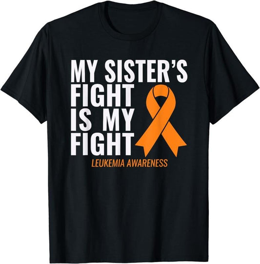 [100% Cotton]My Sister's Fight is My Fight Leukemia Awareness Shirt