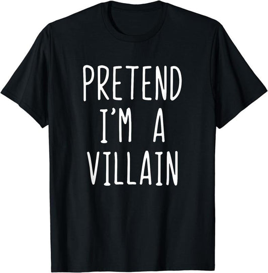 [100% Cotton]Pretend I'm A Villain Costume Halloween Lazy Easy T-Shirt