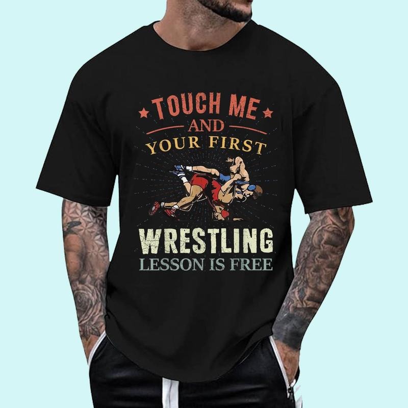 [100% Cotton Shirt] Touch Me And Your First Wrestling Lesson Is Free Wrestling Unisex T-Shirt