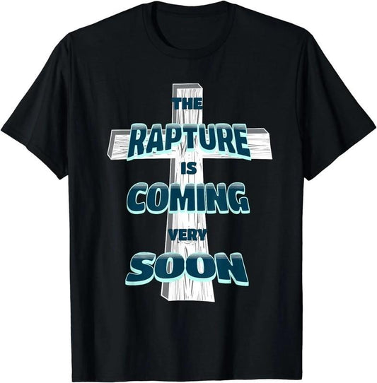 [100% Cotton]The Rapture is Coming Soon Jesus is Coming Back Prophecy T-Shirt