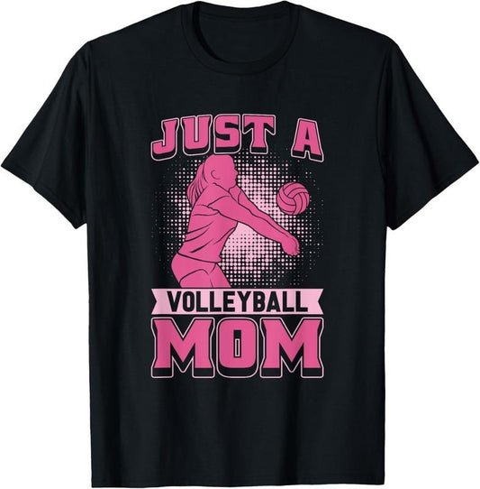 100% Cotton Volleyball Beach - Vball Just A Volleyball Mom T-Shirt