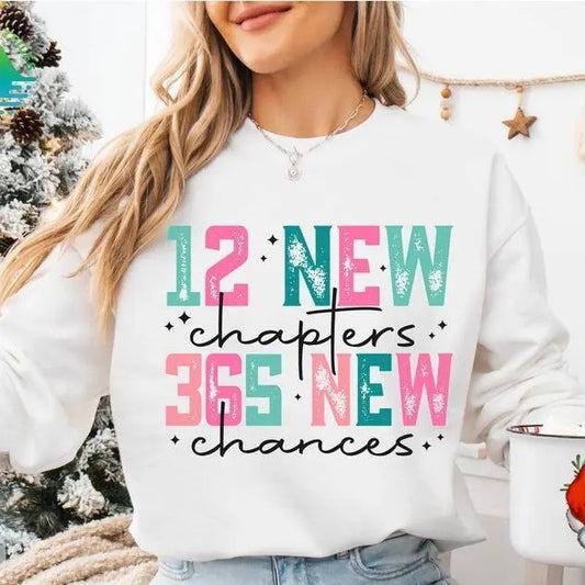 12 New Chapters 365 New Chances Sweatshirt, New Year 2025 Shirt, Happy New Year 2025 Sweatshirt, New Year Crew 2025 Shirt, For Men, For Women