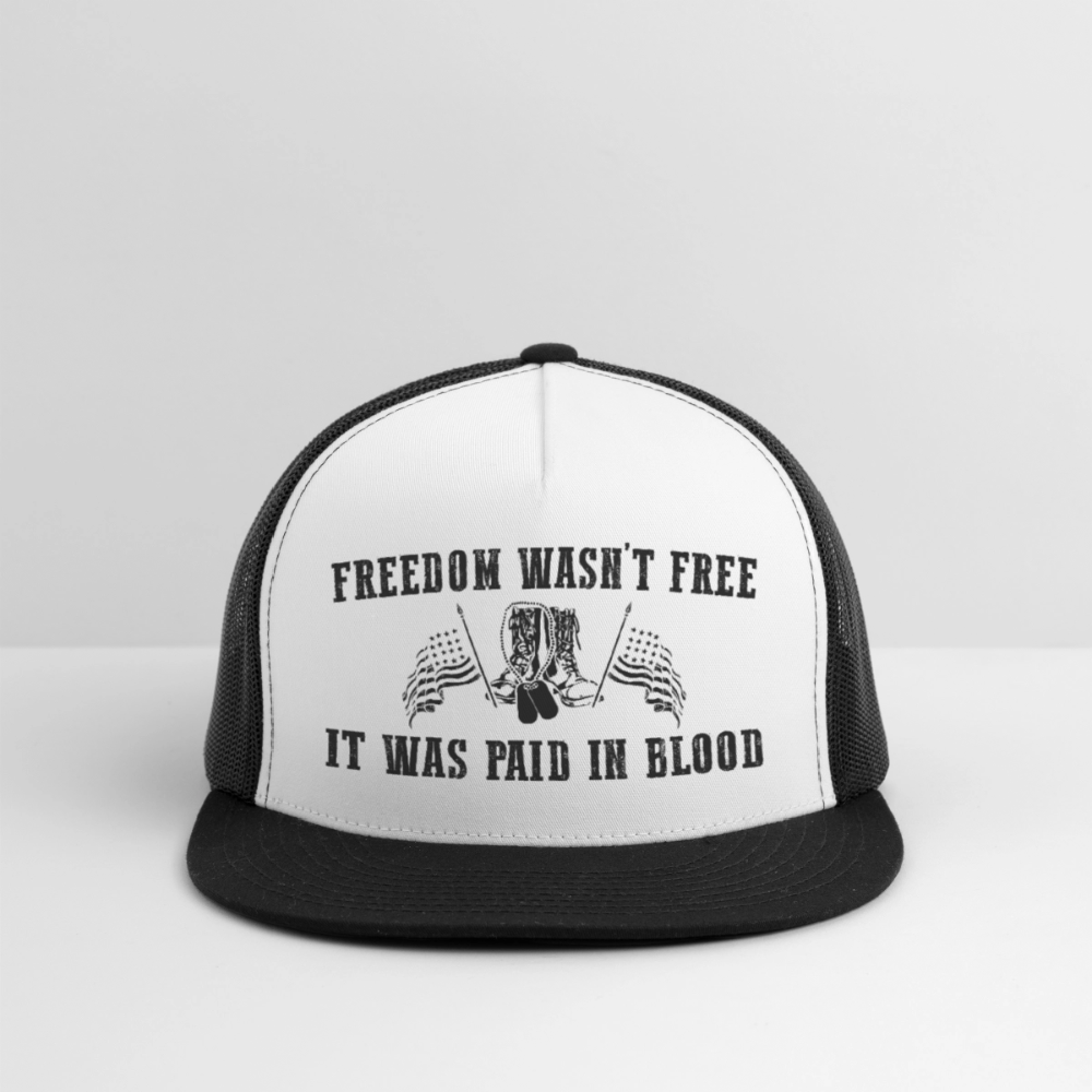 Freedom Wasn't Free It Was Paid In Blood Trucker Hat