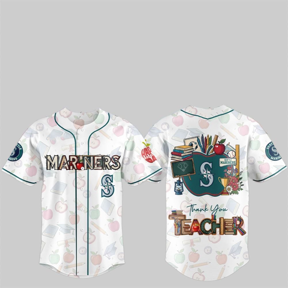 2025 Mariners Happy Teacher Appreciation Day Jersey - Grishko.com