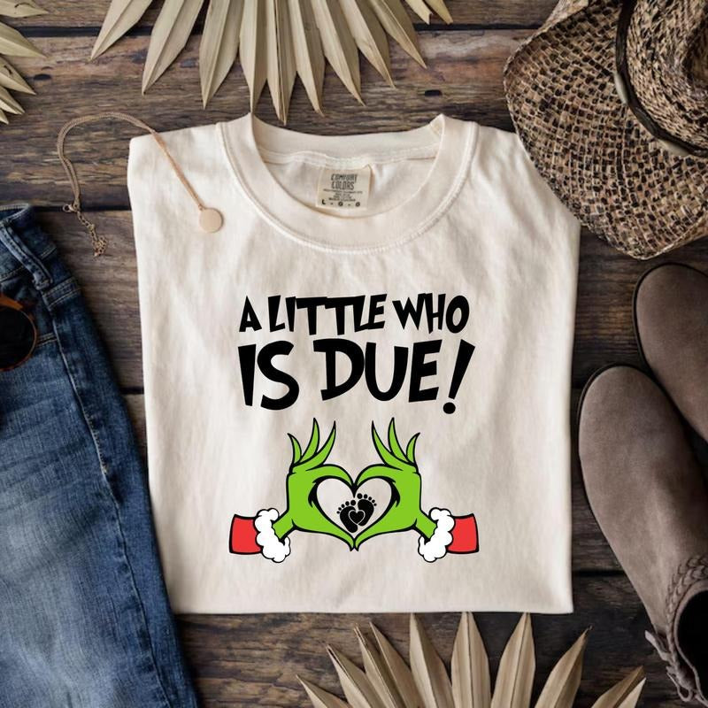 A Little Who Is Due Sweatshirt, Nursery T-shirt, Cute Pregnancy Shirt, Christmas Expecting Shirt, Heavy Cotton Shirt