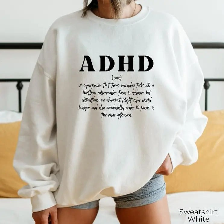 ADHD Definition Sweatshirt, Funny Neurodiversity Hoodie, Mental Health Awareness Month Shirt, Inclusion Sweater, Gift for Girlfriend, G9606, ADHD Shirt, ADHD Sweatshirt
