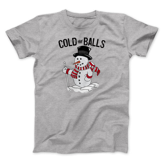 Cold As Balls Men/Unisex T-Shirt