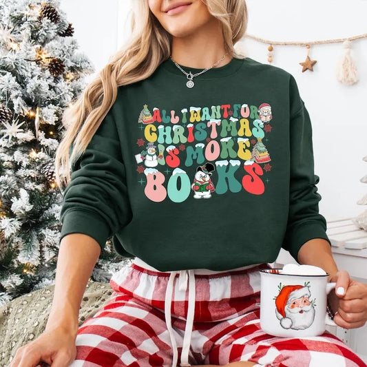 All I Want For Christmas Is More Books Shirt, Book Lover Sweatshirt, All Booked For Christmas T-shirt, Christmas Bookish, Bookworm Hoodie