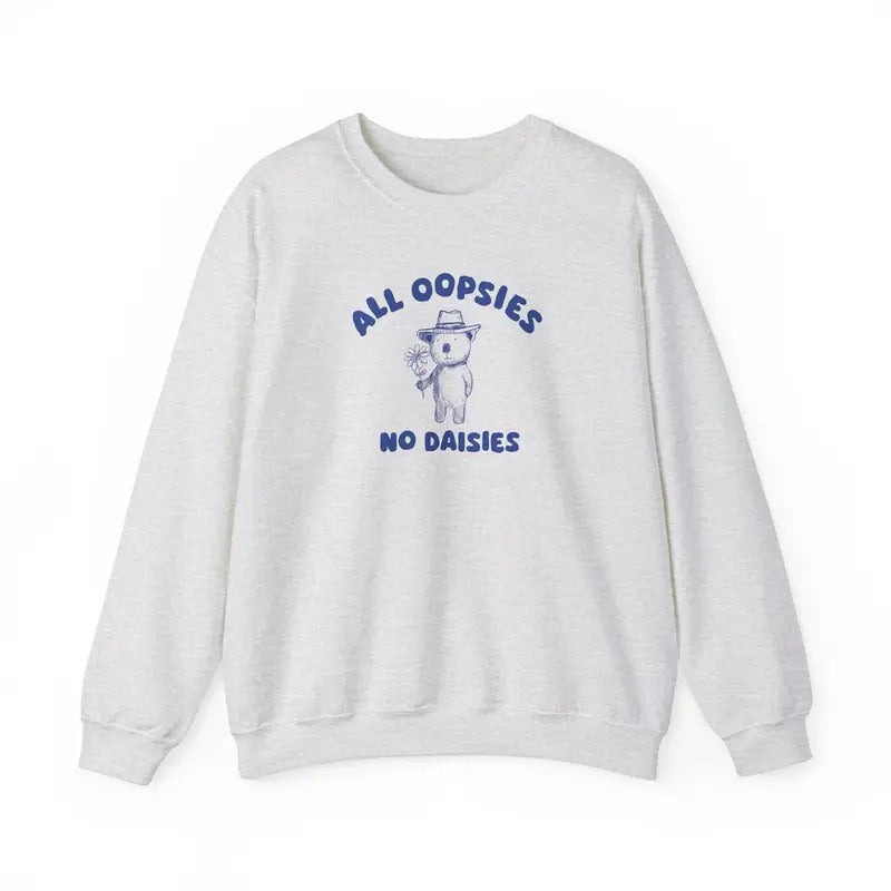 All Oopsies No Daisies - Unisex Sweatshirt Cotton Menswear