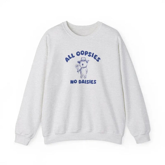All Oopsies No Daisies - Unisex Sweatshirt Cotton Menswear