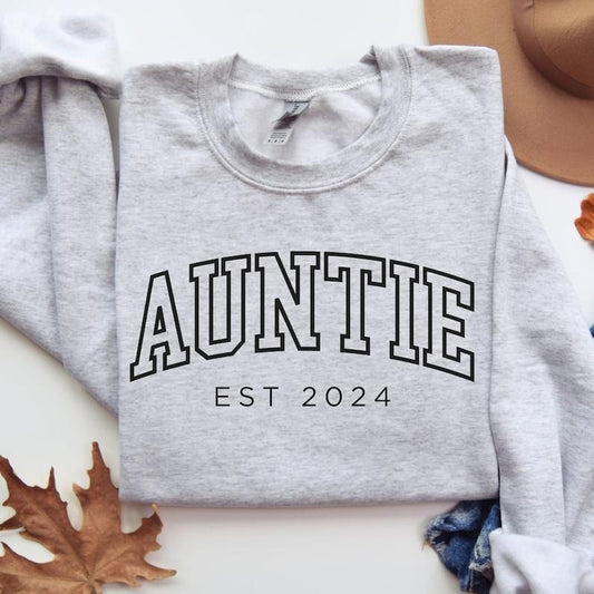 Auntie Est 2024 Sweatshirt, Aunt Sweater, Gift for Aunt, Cool Aunt Sweatshirt, Sister Gif Hoodie and Sweater; T-shirt