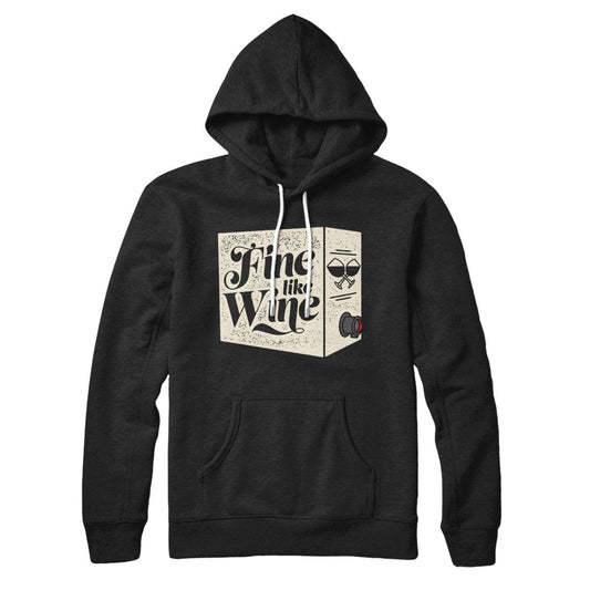 Fine Like Wine Hoodie