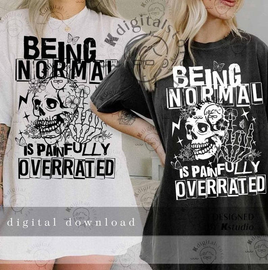 Being Normal Is Painfully Overrated , Skull Floral, Sarcasm
